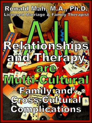 cover image of All Relationships and Therapy are Multi-Cultural- Family and Cross-Cultural Complications